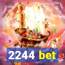 2244 bet